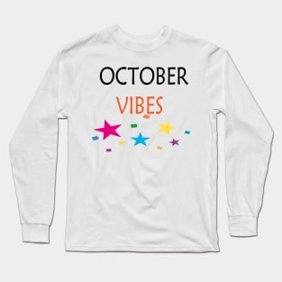 OCTOBER VIBES Long Sleeve T-Shirt